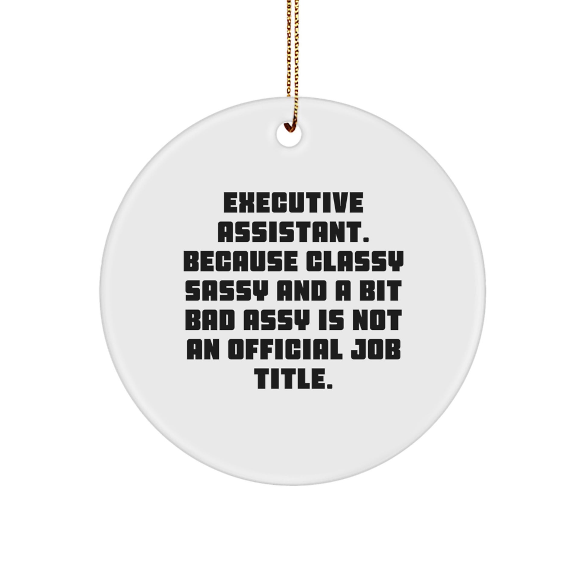 Funny Executive Assistant Gifts for Him or Her, Christmas Unique Circle Ornaments with Classy Sassy and a Bit Fearlessy Quote, Gifts from Friends and Family - Image 1