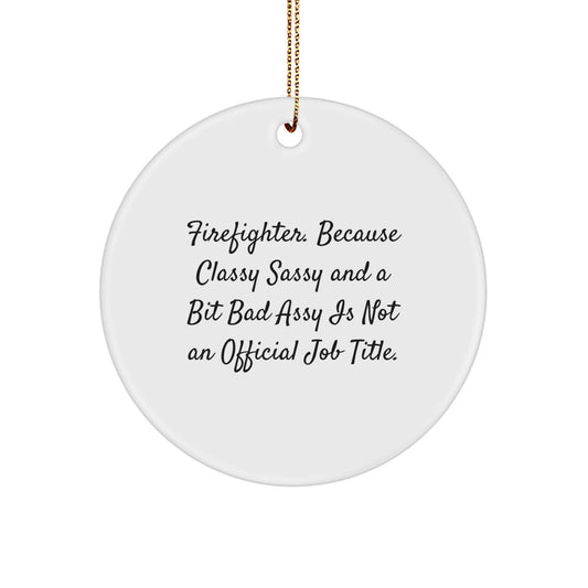 Firefighter Gifts for Men, Funny Circle Ornament, Christmas Unique Gifts from Family - Image 1