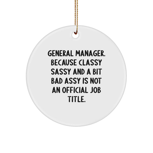 Funny General Manager Gifts for Men, Christmas Unique Circle Ornament for General Manager, Inspirational Quote Gifts from Friends for General Manager - Image 1
