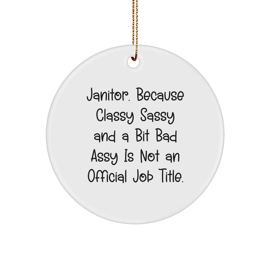 Funny Janitor Gifts, Circle Ornament, White, Unique Christmas Unique Gifts from Friends, Family, Coworkers to Janitor, Men, Women - Image 1