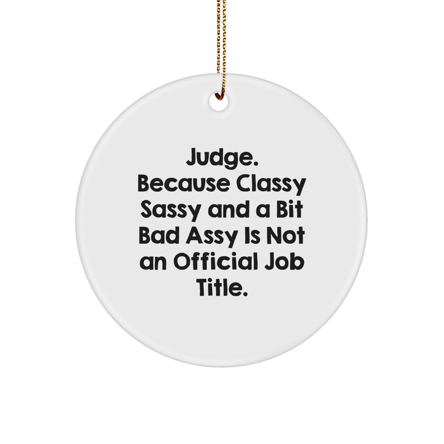 Funny Judge Circle Ornament Gifts from Friends for Judge, Unique Christmas Unique Gifts, Circle Shape Ornament - Image 1