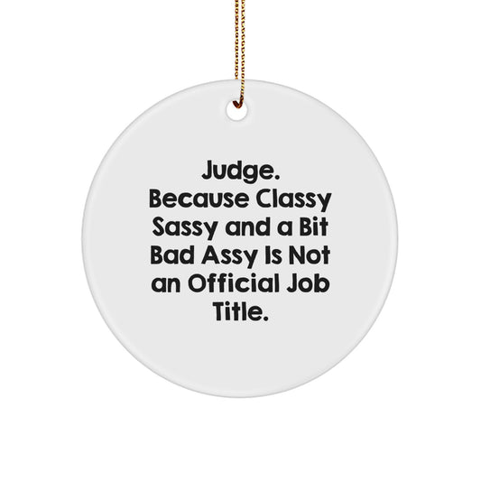 Funny Judge Circle Ornament Gifts from Friends for Judge, Unique Christmas Unique Gifts, Circle Shape Ornament - Image 1