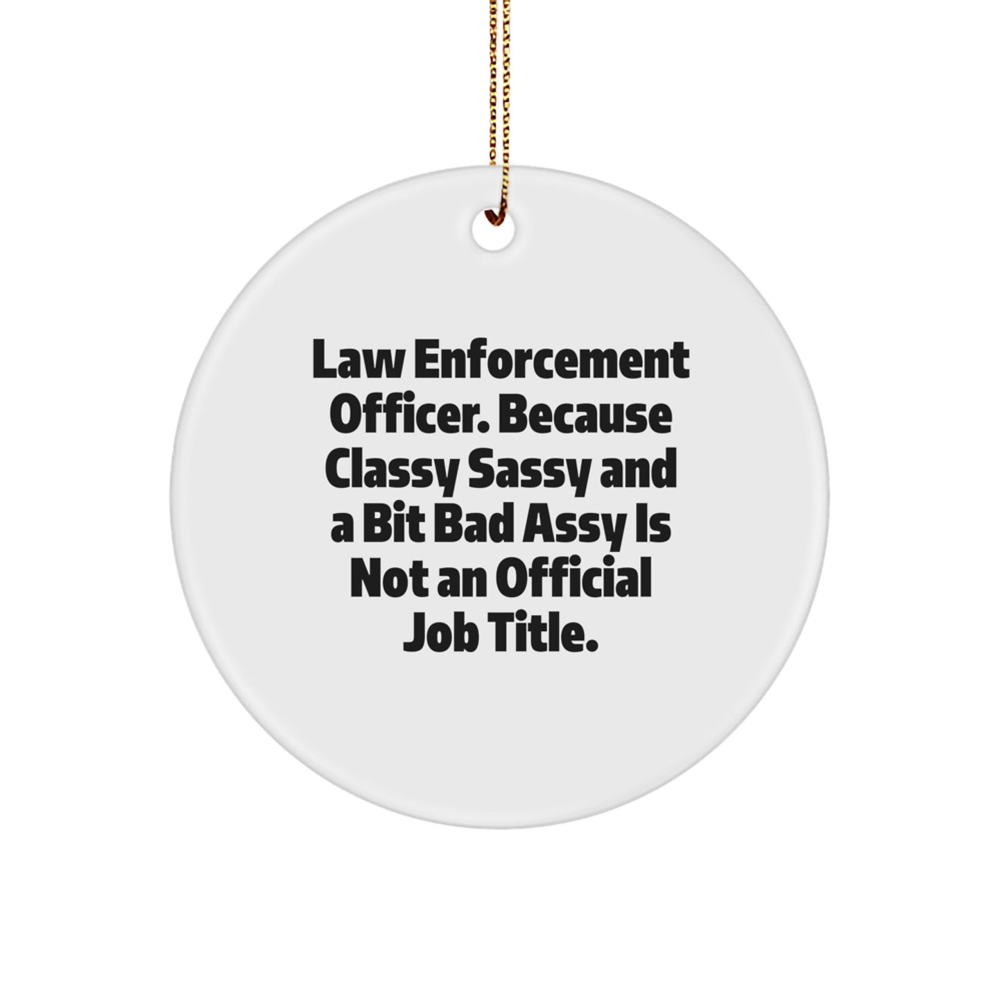 Funny Law Enforcement Officer Gifts, Circle Ornament - Gifts from Family, Friends for Men, Women, Law Enforcement Officer, Christmas Unique Decorations - Image 1
