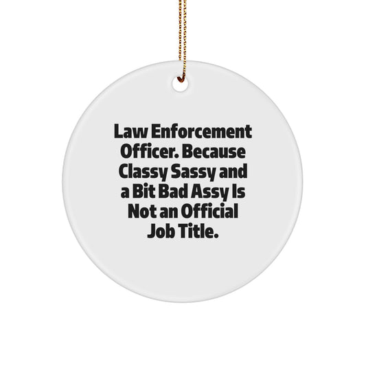 Funny Law Enforcement Officer Gifts, Circle Ornament - Gifts from Family, Friends for Men, Women, Law Enforcement Officer, Christmas Unique Decorations - Image 1