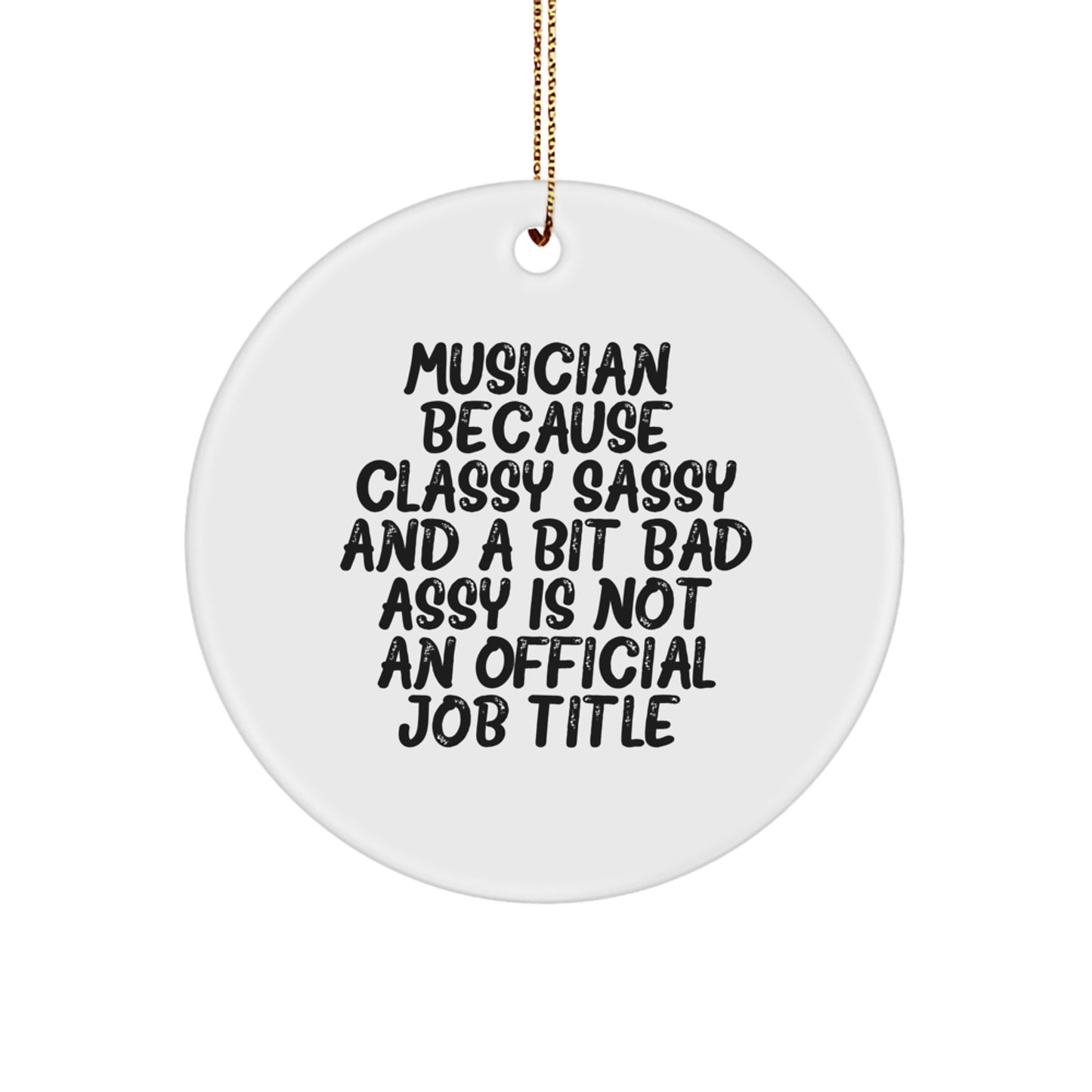 Funny Musician Gifts from Friends for Men, Christmas Unique Circle Ornaments, Classy Sassy Fearlessy Quote Musician Decor - Image 1