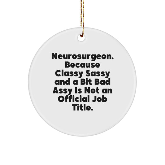 Funny Neurosurgeon Circle Ornament Gifts from Friends, Christmas Unique Gifts for Neurosurgeon Men, Women - Image 1