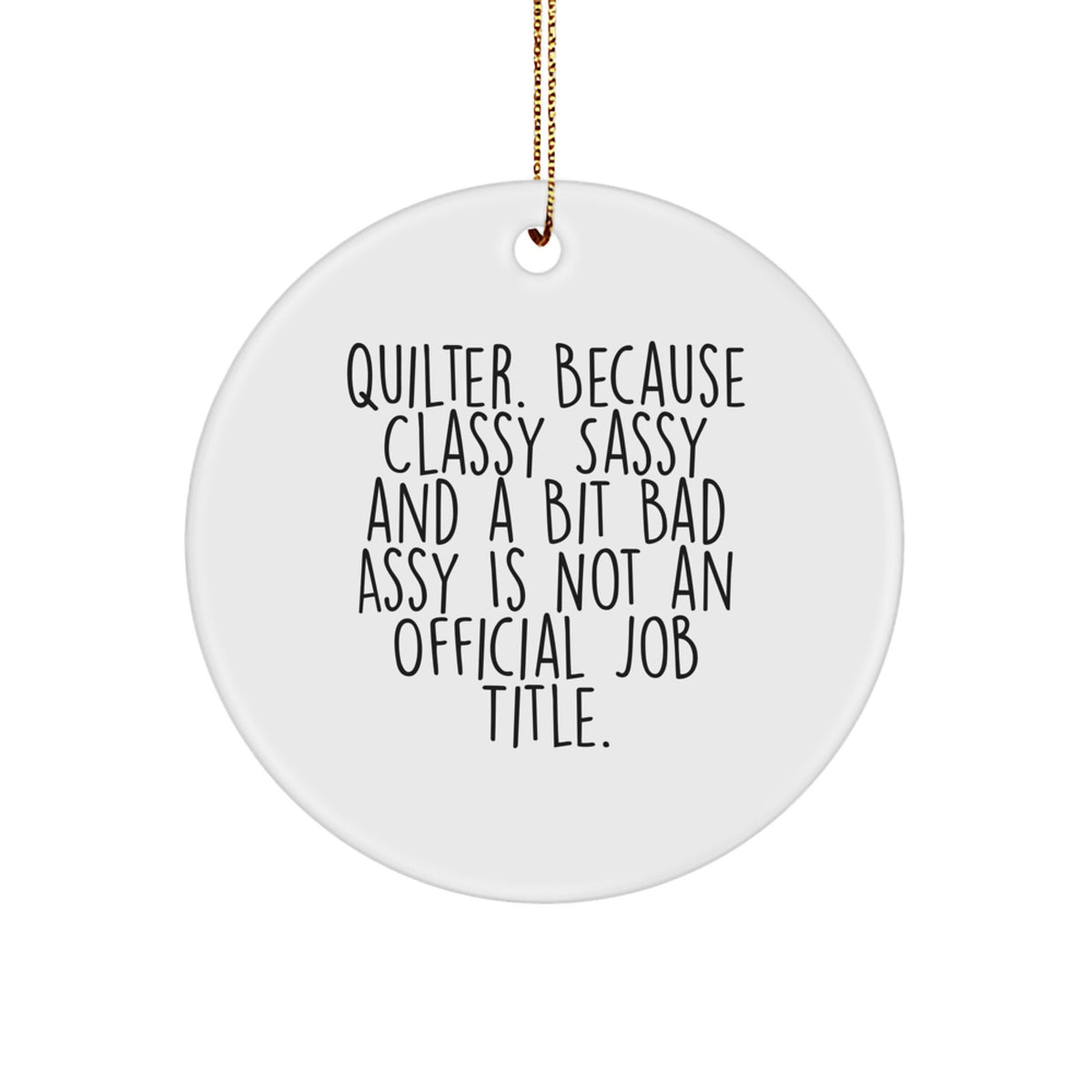 Christmas Ornament Gift for Her Present Quilter Classy Sassy And A Bit - Image 1
