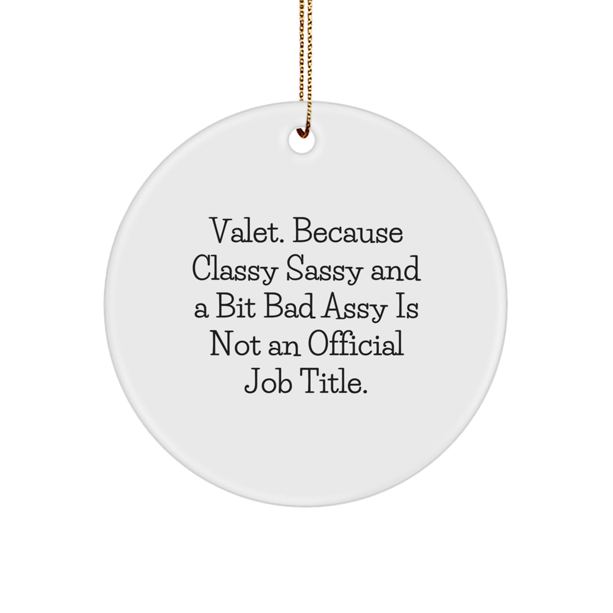Christmas Gift Ornament for Her – Valet Classy Sassy Bad Assy Quote - Image 1