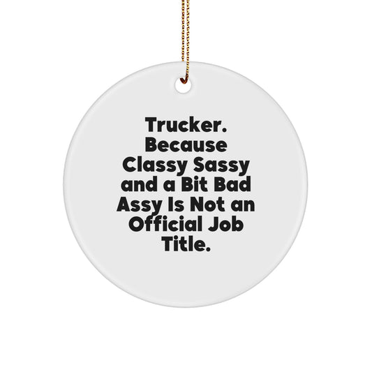 Sassy Trucker Circle Ornament – Christmas Gift for Friends – Novelty - Image 1