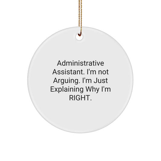 Administrative Assistant Gifts, Funny Circle Ornaments for Christmas, 'I'm Not Arguing, I'm Just Explaining Why I'm Right' for Friends, Coworkers, Family - Image 1