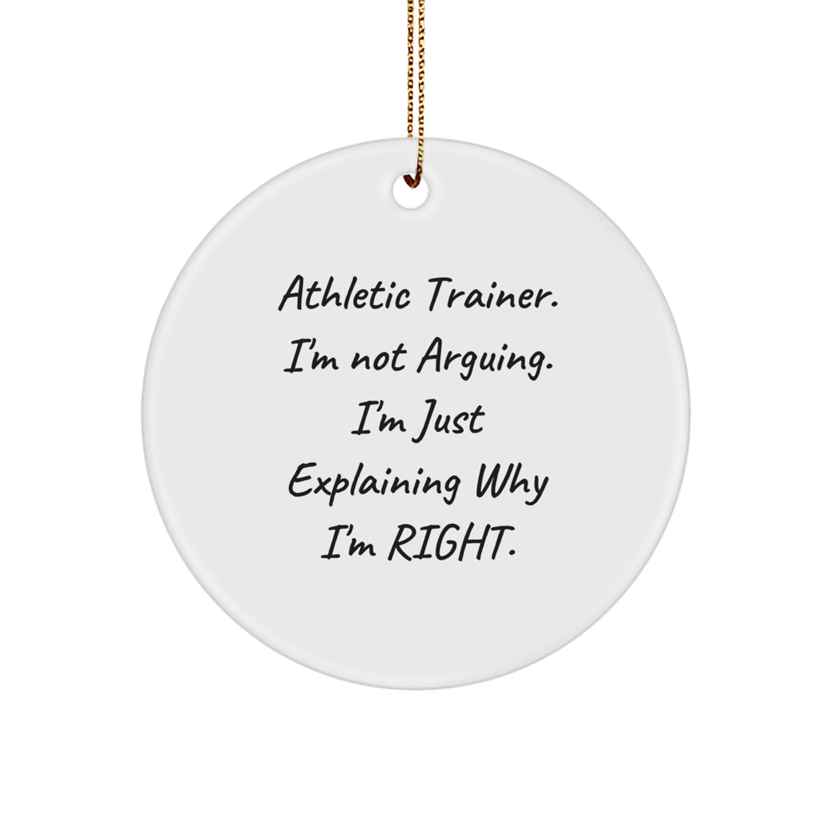 Funny Athletic Trainer Gifts from Friends for Christmas - Circle Ornament with Inspirational Quote - Image 1