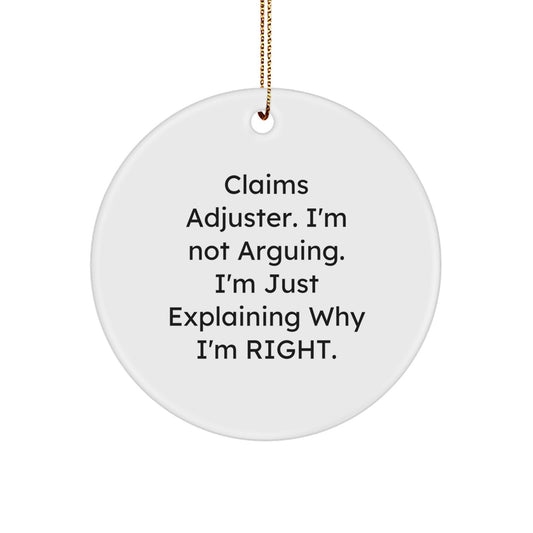 Funny Claims Adjuster Gifts for Men, Women, Friends, Coworkers, Family - 'I'm Not Arguing, I'm Just Explaining Why I'm Right' Circle Ornament, Christmas Unique Ornaments - Image 1