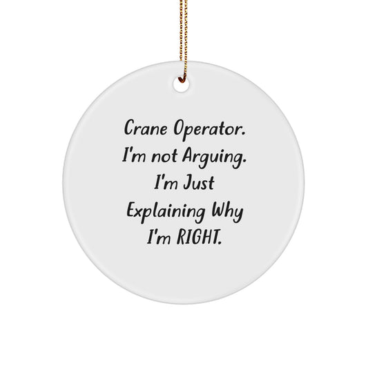 Funny Crane Operator Gifts from Friends - Circle Ornament for Crane Operators at Christmas, Inspirational Quote, Men, Women, Coworkers, Family - Image 1