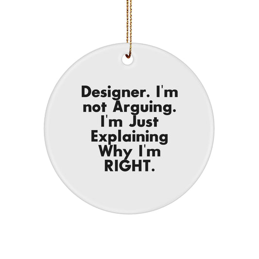 Funny Designer Circle Ornaments for Christmas Unique Gifts from Friends and Family, Inspirational Quote for Designer Enthusiasts - Image 1