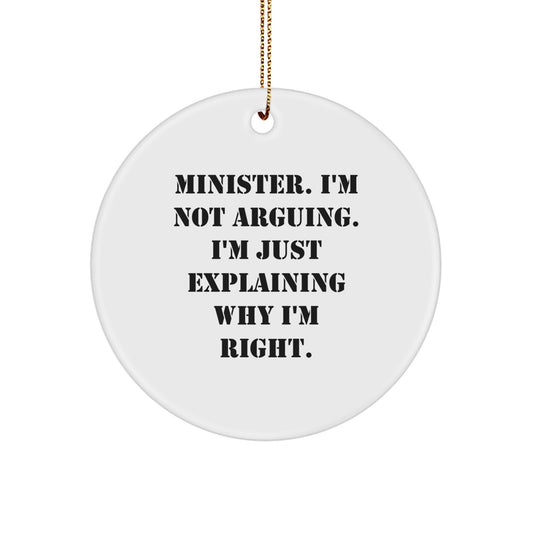Funny Minister Gifts from Friends - Christmas Circle Ornament - I'm Just Explaining Why I'm Right - Unique Minister Decorations for Men - Image 1