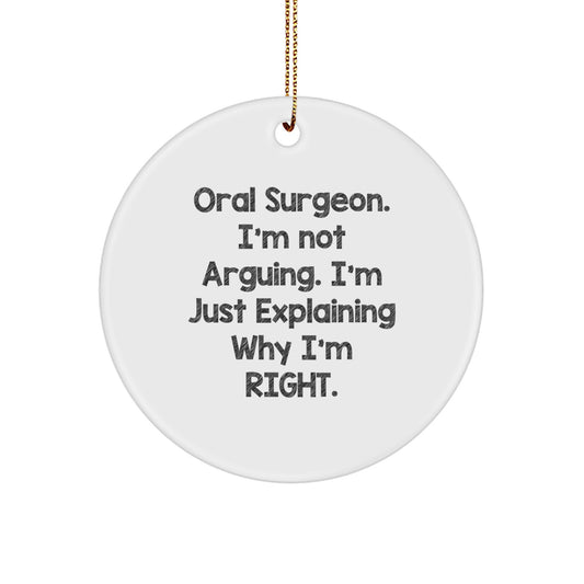 Funny Oral Surgeon Gifts for Men, Unique Circle Ornament, Explaining Right, Christmas Unique Gifts from Family - Image 1
