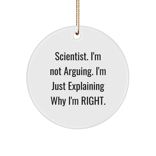 Funny Scientist Circle Ornament Gifts for Men Friends Family from Coworkers - Scientist I'm Not Arguing Gifts Christmas Unique - Image 1