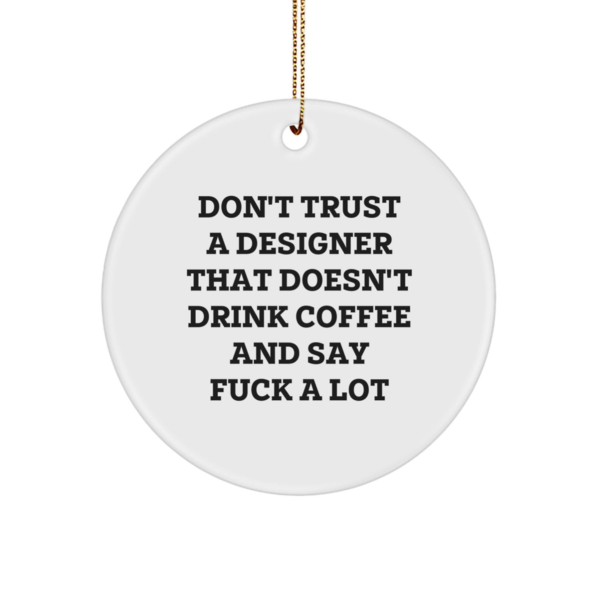 Christmas Gift for Her Ornament – Don't Trust a Designer Doesn't Drink - Image 1