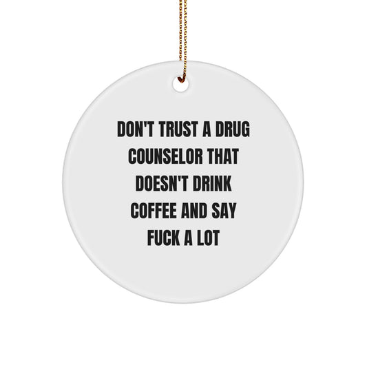 Bold Coffee-Loving Drug Counselor Novelty Christmas Ornament Gift - Image 1