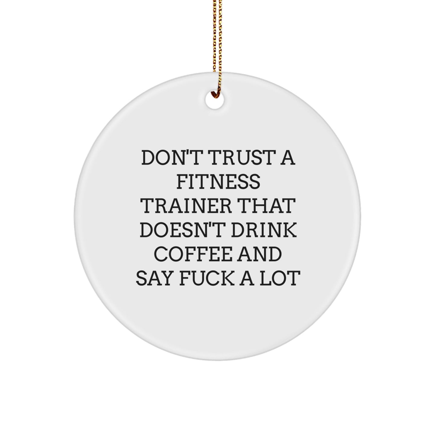 Funny Fitness Trainer Quotes Circle Ornament Gifts from Friends, Coworkers, Family - Unique Christmas Unique Gifts for Men, Women, Fitness Trainers, Christmas Decorations - Image 1