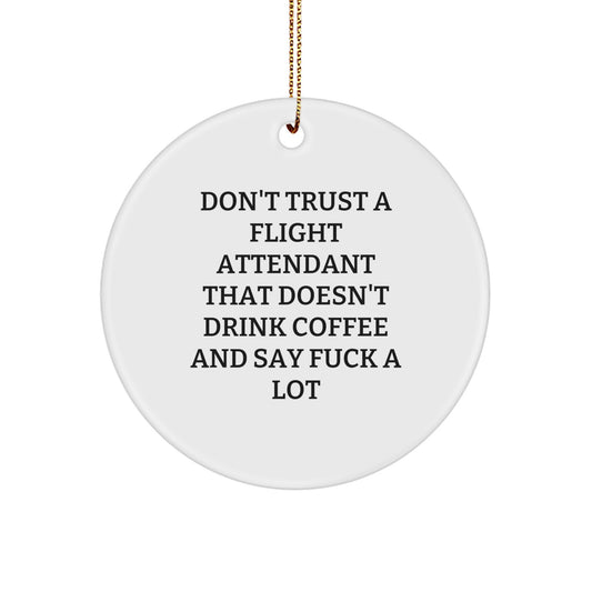 Christmas Unique Gift For Her Flight Attendant Ornament Present Don't Trust - Image 1