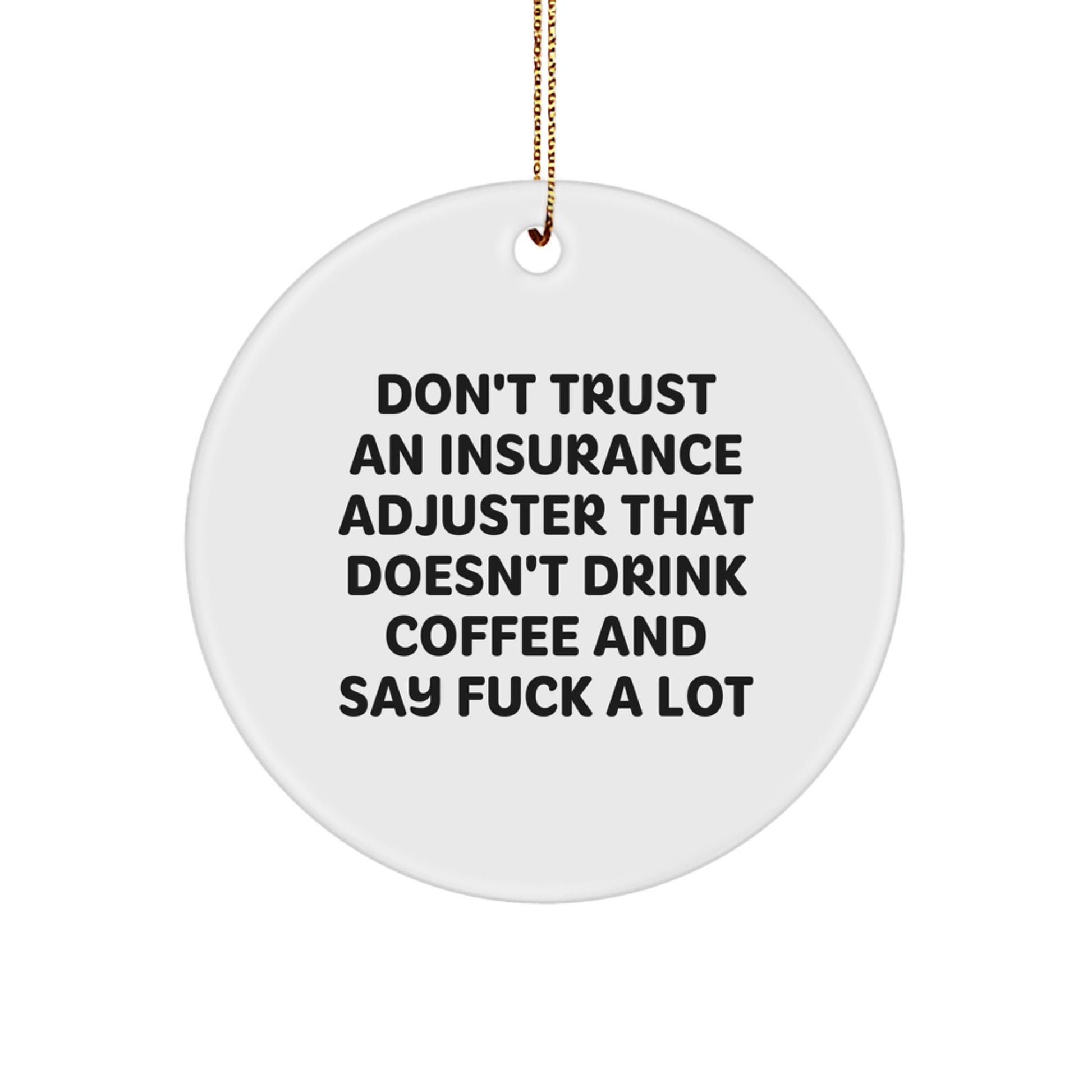 Funny Insurance Adjuster Gifts, Christmas Unique Circle Ornament, 'Don't Trust', Gifts from Men for Insurance Adjuster, Festive Decor - Image 1