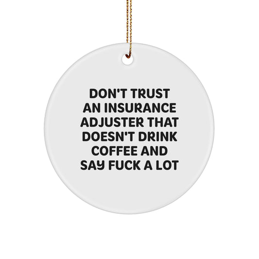 Funny Insurance Adjuster Gifts, Christmas Unique Circle Ornament, 'Don't Trust', Gifts from Men for Insurance Adjuster, Festive Decor - Image 1