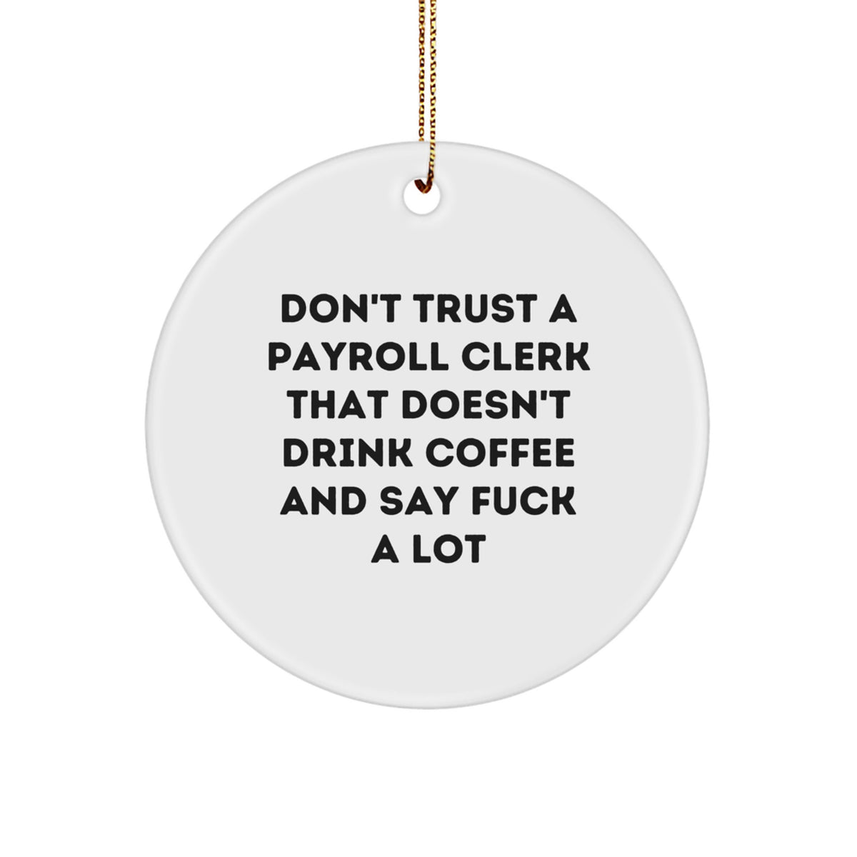 Payroll Clerk Christmas Ornament Idea for Coworkers Gift Holiday Humor - Image 1