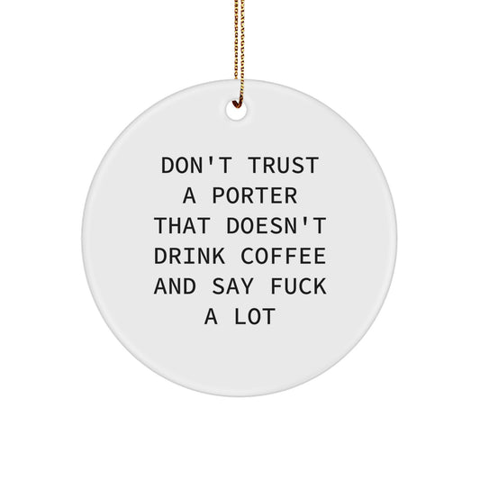 Funny Porter Gifts from Friends Unique Circle Ornament for Men Women Friends Family at Christmas - Image 1