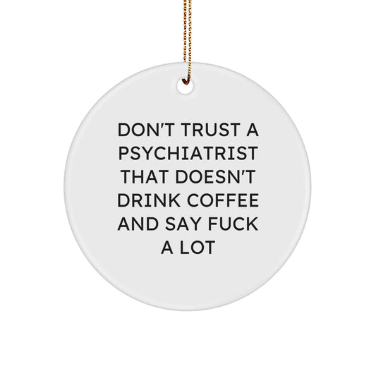 Funny Psychiatrist Gifts from Friends for Men, Unique Circle Ornament Don't Trust, White Christmas Decor - Image 1