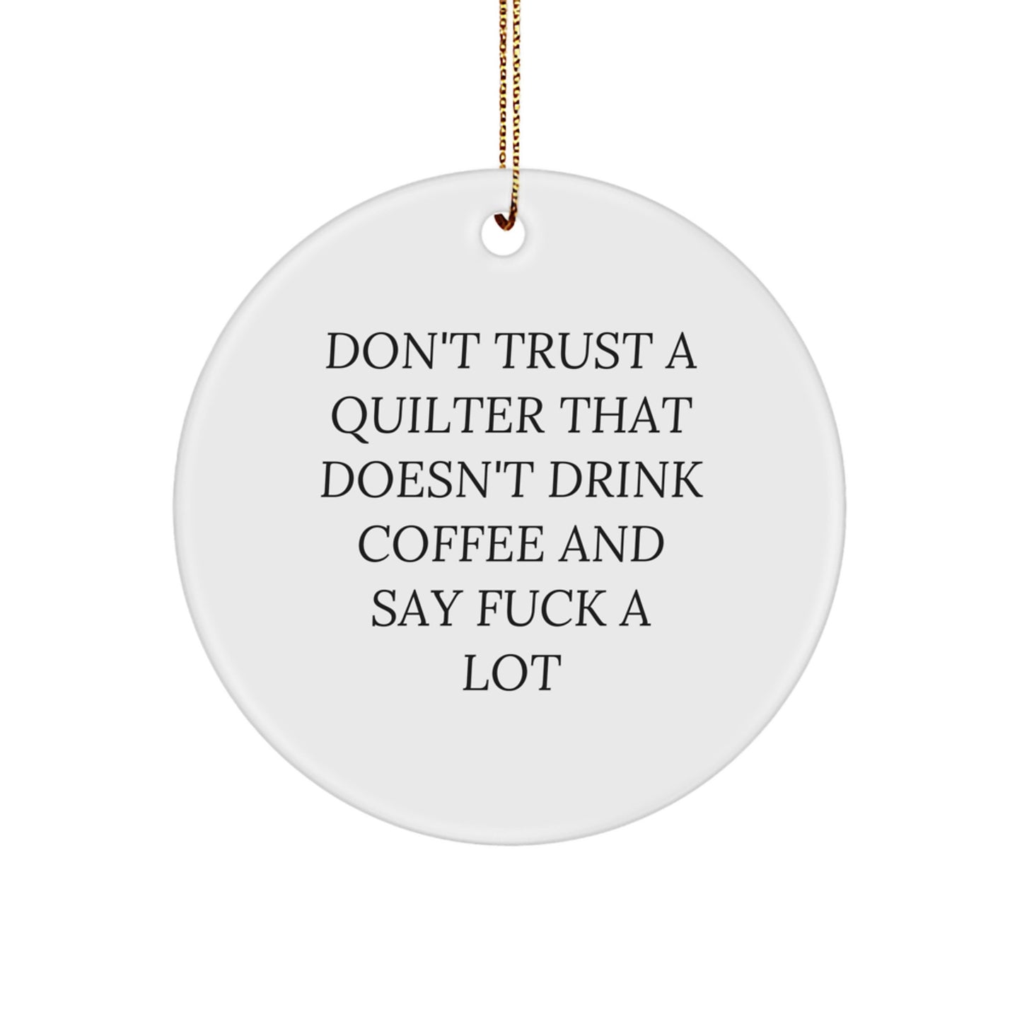Funny Quilter Gifts for Men Women Friends - Quilter Circle Ornament with Coffee Lovers Quote, Perfect Christmas Unique Gifts from Friends, Family or Coworkers - Image 1