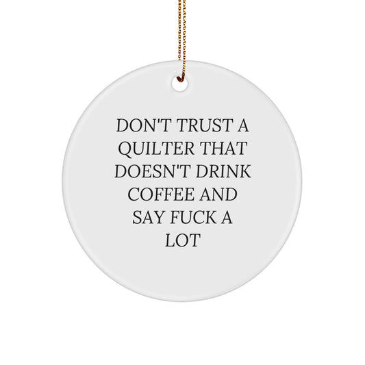 Funny Quilter Gifts for Men Women Friends - Quilter Circle Ornament with Coffee Lovers Quote, Perfect Christmas Unique Gifts from Friends, Family or Coworkers - Image 1