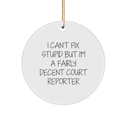 Funny Court Reporter Gifts from Men to Friends, I'm A Fairly Decent Court Reporter Circle Ornament for Court Reporters at Christmas Unique Gifts - Image 1