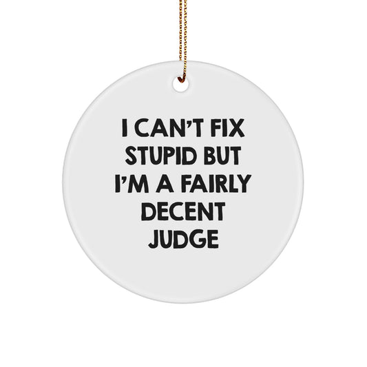 For Him Judge Keepsake Christmas Ornament Gift I Can't Fix Stupid Fairly - Image 1