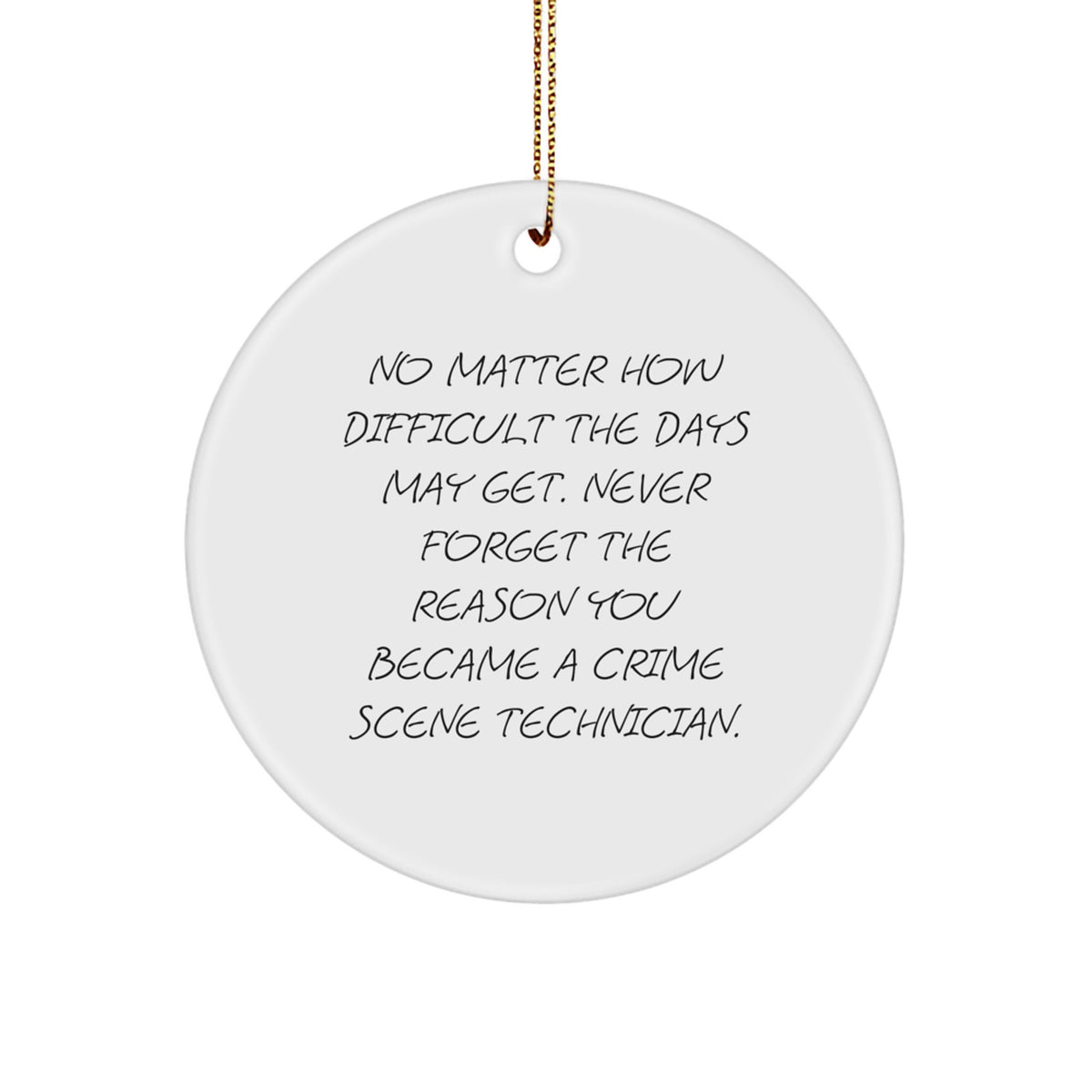Funny Crime Scene Technician Gifts for Men Women from Friends Family, Christmas Unique Circle Ornament, Never Forget Reason - Image 1
