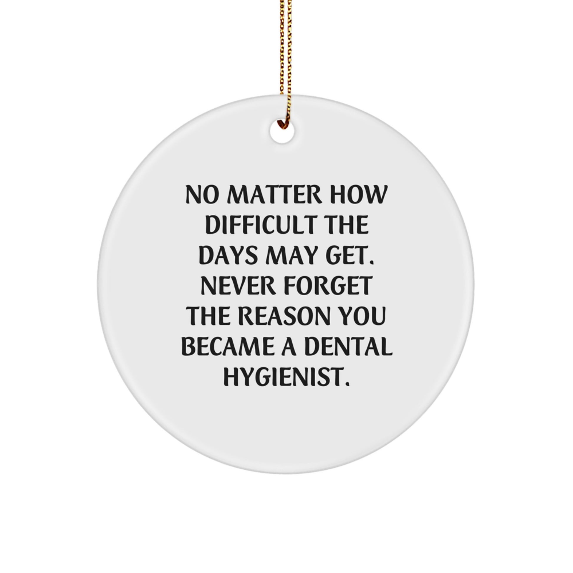 Dental Hygienist Gifts, Inspirational Ornaments for Christmas, Funny Quote Circle Ornament Gifts from Family, Friends, Coworkers - Image 1