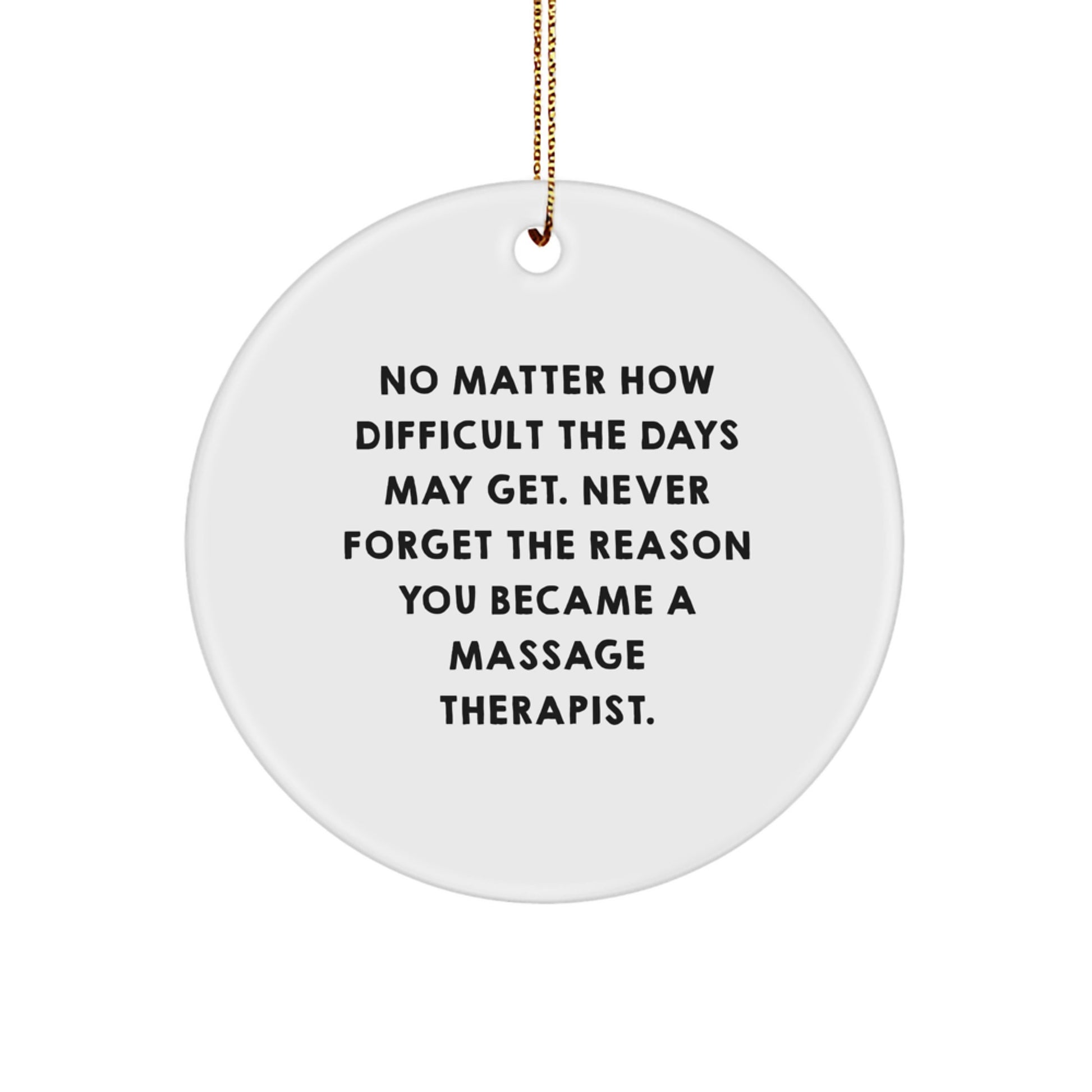 Gifts from Friends for Massage Therapist, Circle Ornament, Funny Inspirational Quote, Christmas Unique Gifts - Image 1