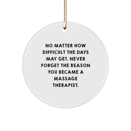 Gifts from Friends for Massage Therapist, Circle Ornament, Funny Inspirational Quote, Christmas Unique Gifts - Image 1