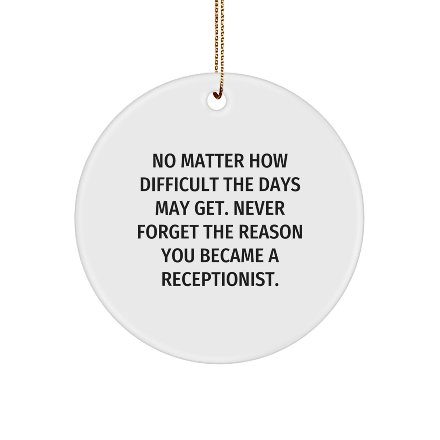 Funny Gifts from Friends, Unique Christmas Receptionist Circle Ornament, Inspirational Quote, White, 2.75" Tall - Gifts for Receptionist - Image 1