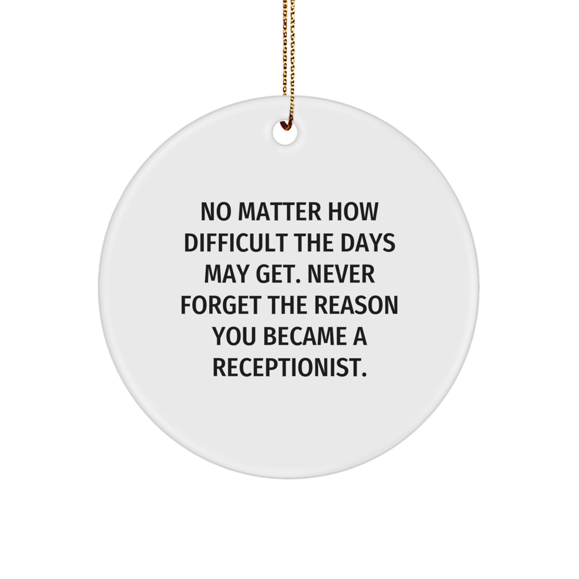 Funny Gifts from Friends, Unique Christmas Receptionist Circle Ornament, Inspirational Quote, White, 2.75" Tall - Gifts for Receptionist - Image 1