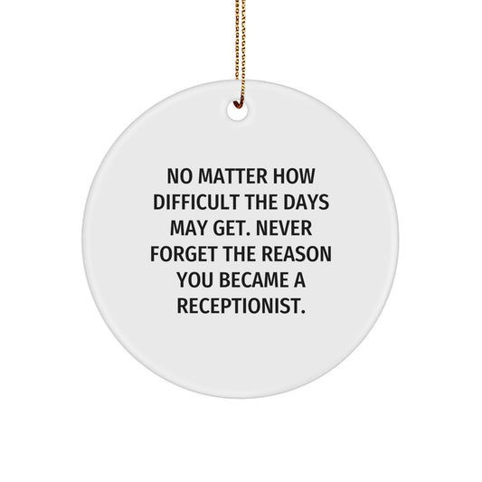 Funny Gifts from Friends, Unique Christmas Receptionist Circle Ornament, Inspirational Quote, White, 2.75" Tall - Gifts for Receptionist - Image 1