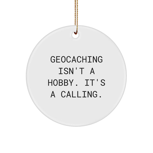 Geocaching Gifts for Men and Women - Inspirational Circle Ornament, Funny Quote Geocaching Isn't A Hobby, Christmas Unique Ornaments for Geocaching Enthusiasts Gifts - Image 1