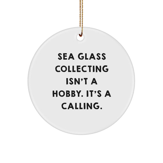 Sea Glass Collecting Isn't a Hobby Gift Holiday Ornament for Friends - Image 1