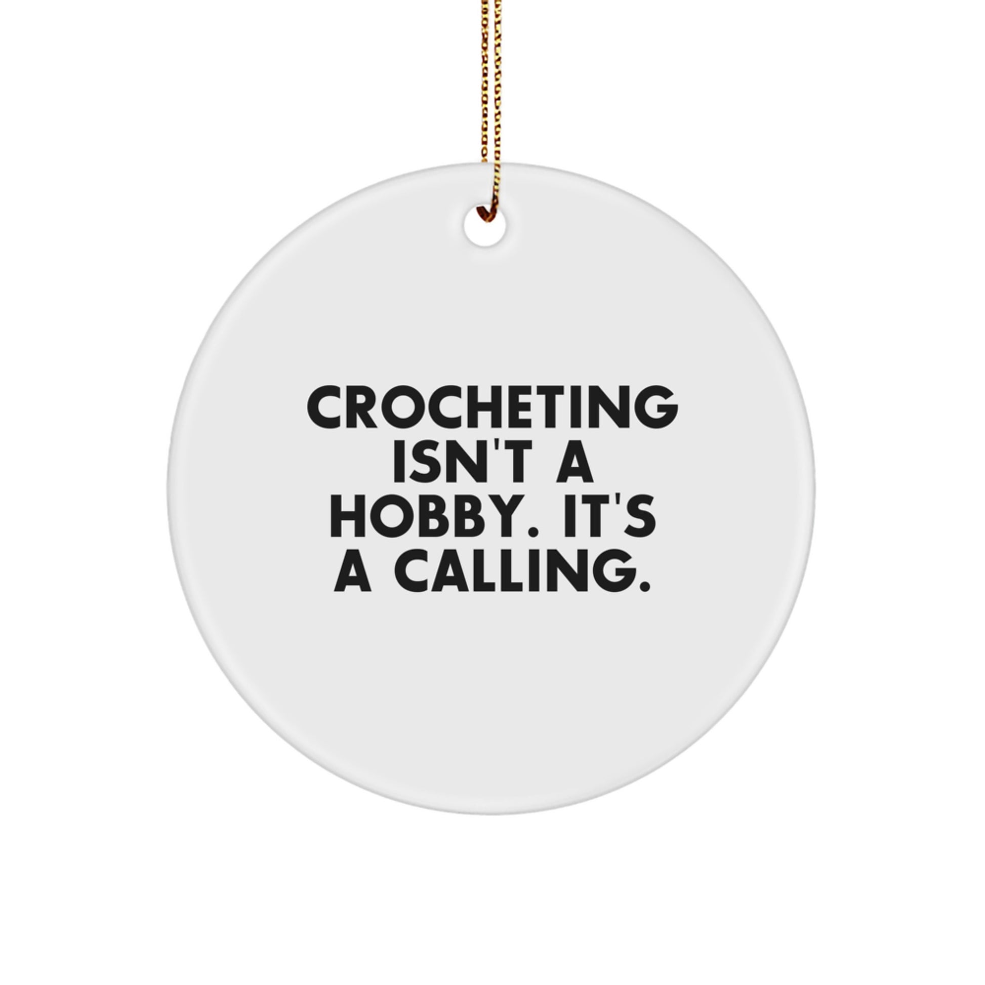 Funny Crocheting Gifts from Family for Crocheting Friends and Colleagues, Inspirational Circle Ornament Christmas Unique Gifts - Image 1