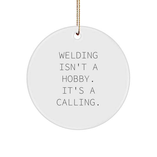 For Him Welding Keepsake Christmas Ornament Gift 'Welding Isn't a Hobby' - Image 1