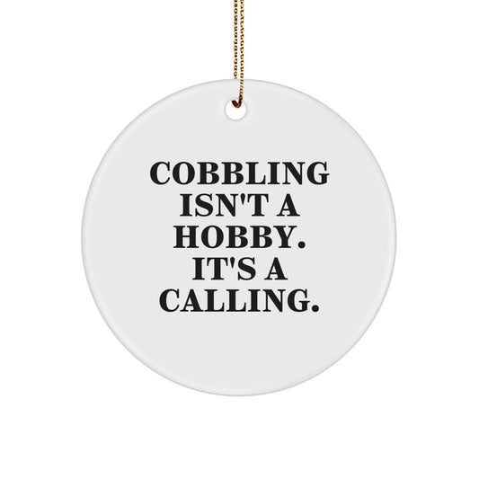 Cobbling Gifts for Women, Funny Quote Circle Ornament, Christmas Unique Gifts from Friends - Image 1