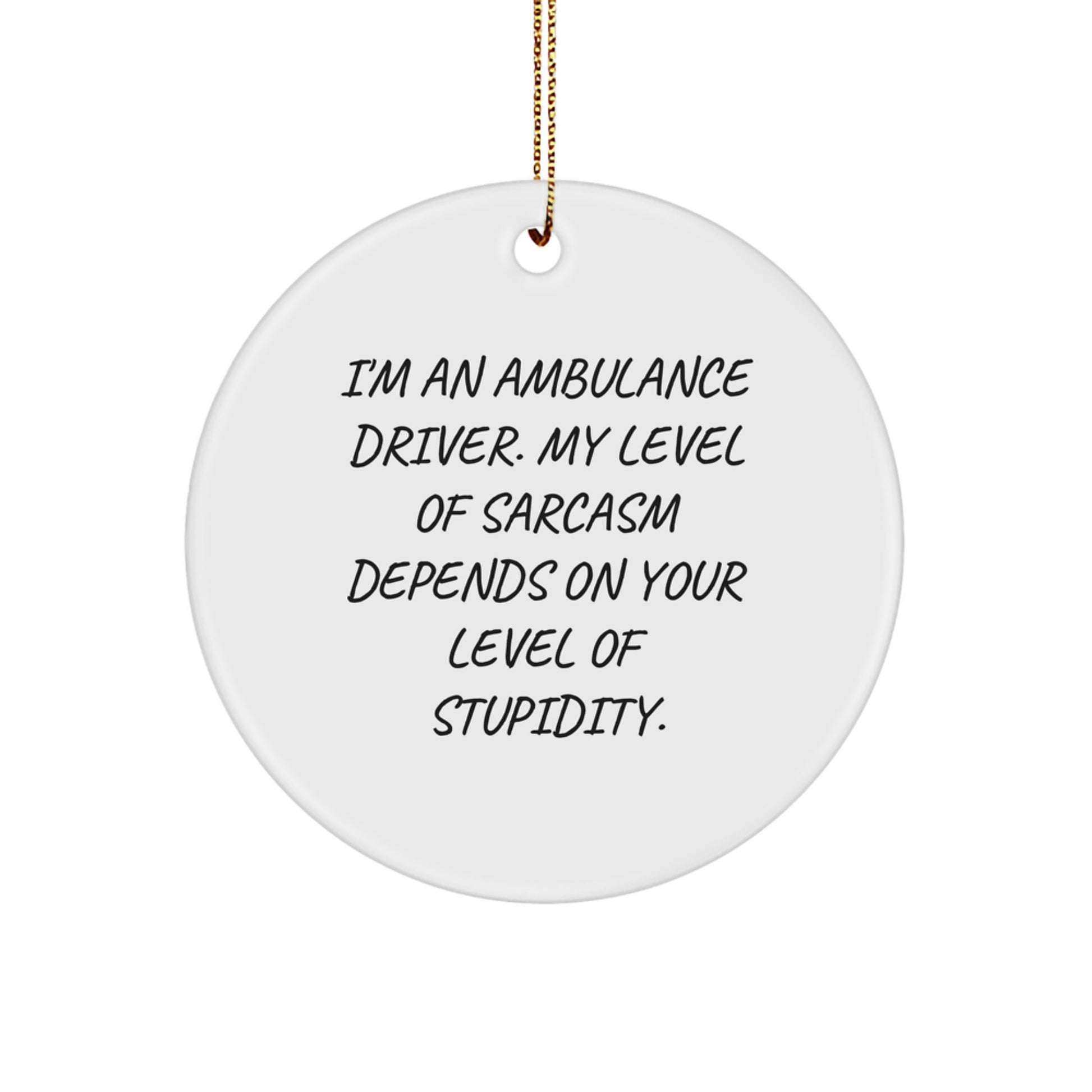 Funny Ambulance Driver Gifts for Ambulance Driver Men Friends - I'm An Ambulance Driver - Christmas Unique Ornament - Image 1