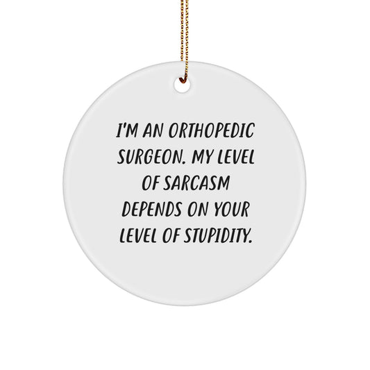 Orthopedic Surgeon Gifts Funny Quote Circle Ornament for Christmas Unique Presents from Friends, Colleagues, and Family Members - Image 1