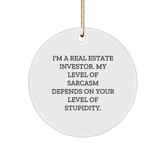 Funny Real Estate Investor Gifts from Friends for Men - Christmas Unique Circle Ornament with Sarcasm Quote - Image 1