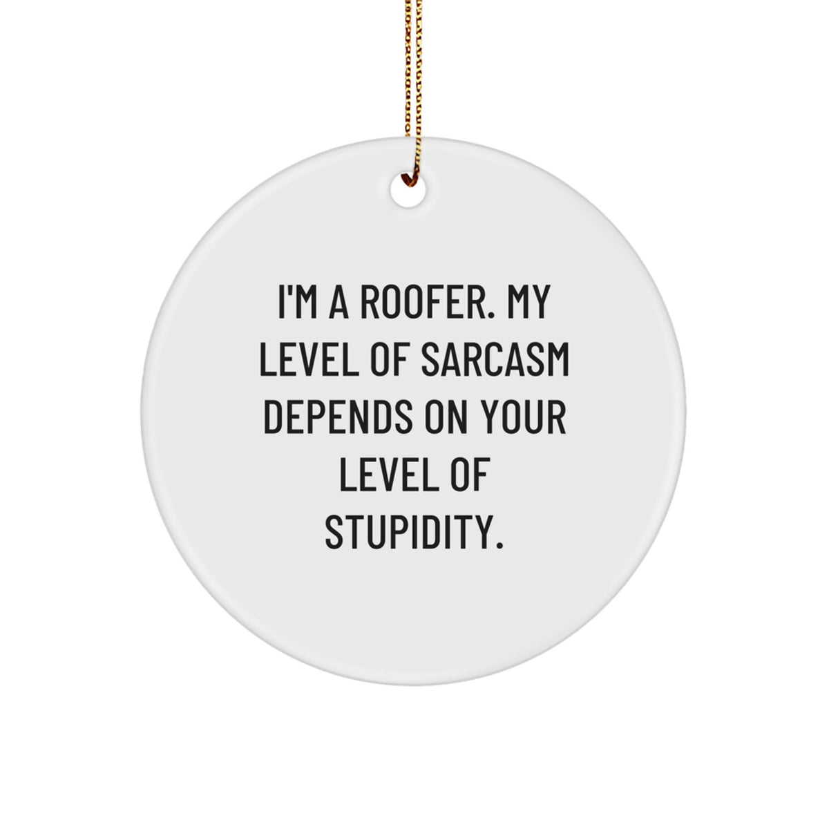 Christmas Unique Gift for Her Roofer Circle Ornament, Sarcastic Present - Image 1
